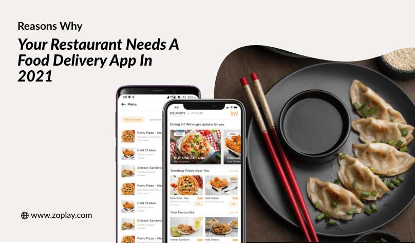 Reasons Why Your Restaurant Needs A Food Delivery App in 2021