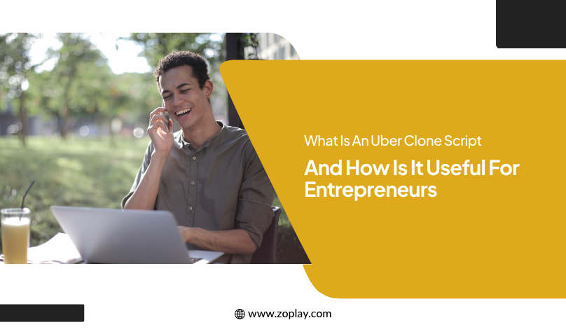 What Is An Uber Clone Script And How Is It Useful For Entrepreneurs